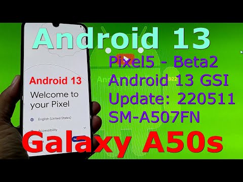 Android 13 for Samsung Galaxy A50s - Pixel5 Tiramisu Beta2 GSI Update: 220511