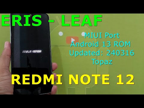 ERIS - LEAF MIUI Port for Redmi Note 12 Topaz Android 13 ROM Updated: 240316