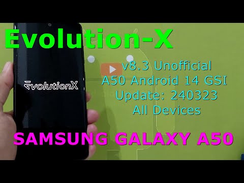 Evolution-X 8.3 Unofficial for Samsung Galaxy A50 Android 14 GSI Update: 240323