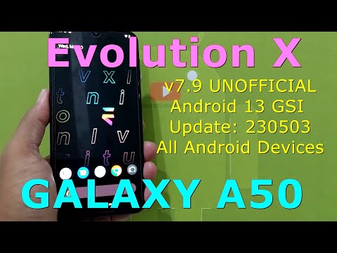 Evolution X 7.9 UNOFFICIAL for Galaxy A50 Android 13 GSI Update: 230503