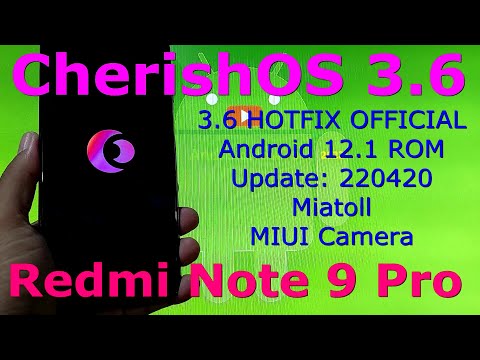 CherishOS 3.6 HOTFIX OFFICIAL for Redmi Note 9 Pro Android 12.1 Update: 220420