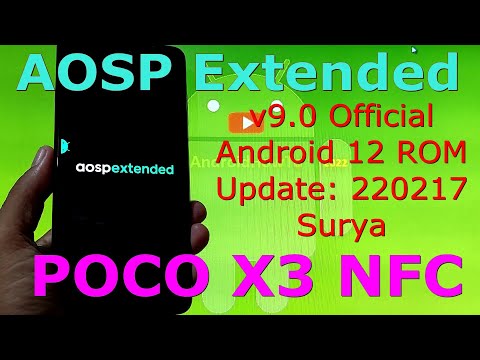 AOSP Extended v9.0 Official for Poco X3 NFC Android 12 Update: 220217