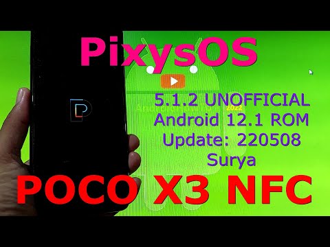 PixysOS 5.1.2 UNOFFICIAL for Poco X3 NFC Android 12.1 Update: 220508