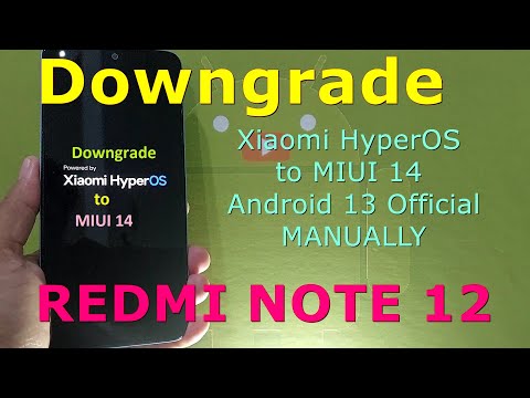 Downgrade Redmi Note 12 NFC from Xiaomi HyperOS to MIUI 14 Android 13 Official