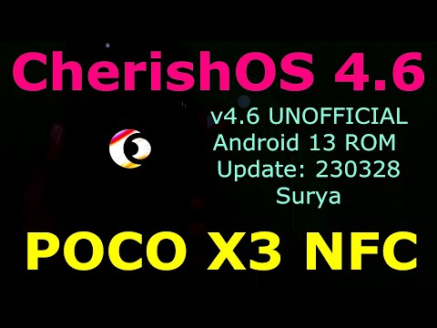CherishOS 4.6 UNOFFICIAL for Poco X3 Android 13 ROM Update: 230328