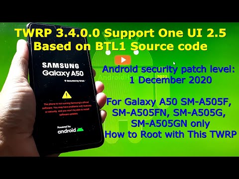 Root TWRP 3.4.0.0 BTL1 One UI 2.5 Samsung Galaxy A50 SM-A505F, SM-A505FN, SM-A505G, SM-A505GN