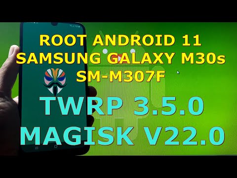 How to Root Samsung Galaxy M30s SM-M307F Android 11