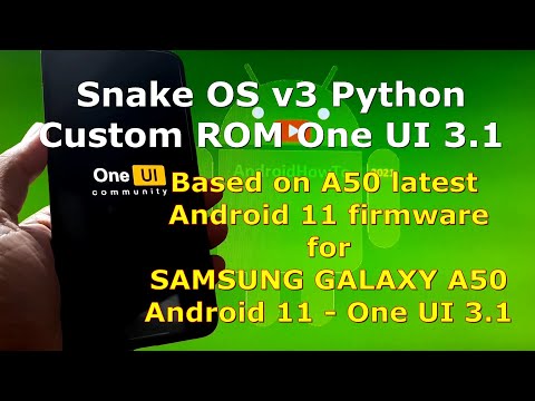 Install and Root Snake OS v3 Python for Galaxy A50 Android 11 Custom ROM One UI 3.1