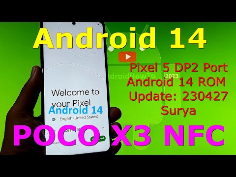 Pixel 5 DP2 Port for Poco X3 Android 14 ROM Update: 230427