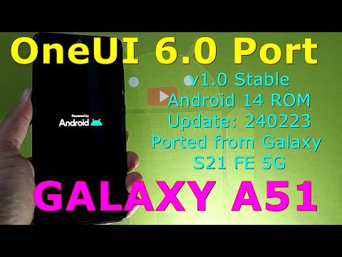 OneUI 6.0 v1.0 Stable - Android 14 ROM for Samsung Galaxy A51 Update: 240223