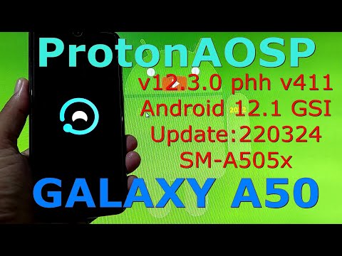 ProtonAOSP v12.3.0 for Galaxy A50 A505x Android 12.1 GSI Update:220324