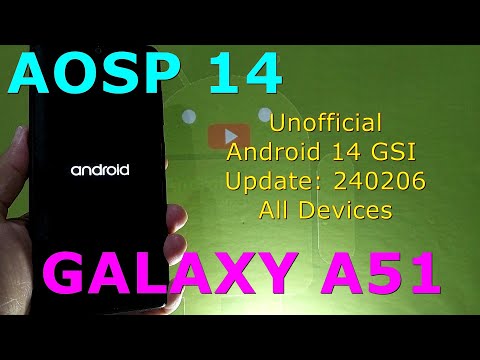 AOSP 14 Unofficial for Samsung Galaxy A51 Android 14 GSI Update: 240206