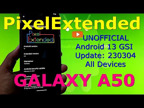 PixelExtended-13 UNOFFICIAL for Galaxy A50 Android 13 GSI Update: 230304