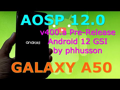 AOSP 12.0 v400.a Pre-Release on Samsung Galaxy A50 Android 12 GSI