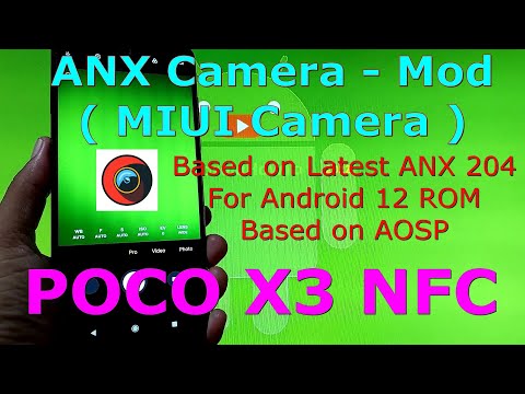 ANX Camera Mod for Android 12 Poco X3 NFC - AOSP Based ROM