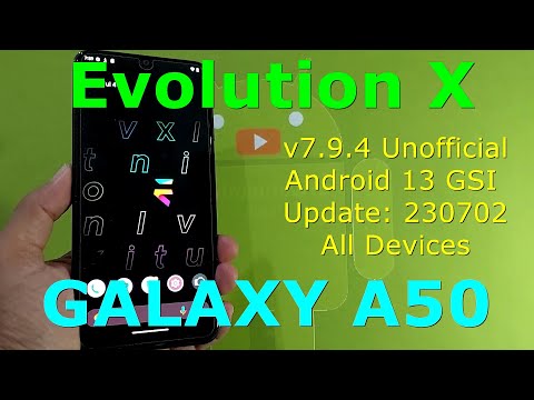Evolution X 7.9.4 Unofficial for Galaxy A50 Android 13 GSI Update: 230702