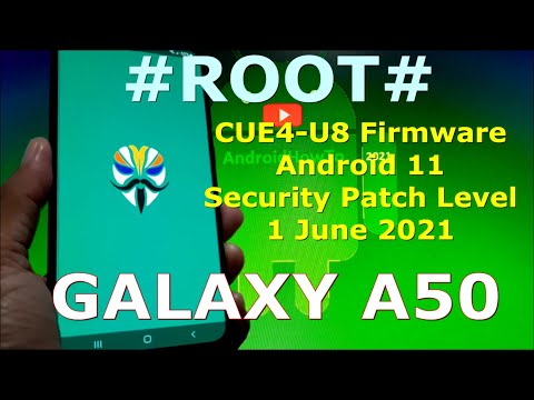 How to Root Samsung Galaxy A50 SM-A505F CUE4-U8 Firmware Android 11