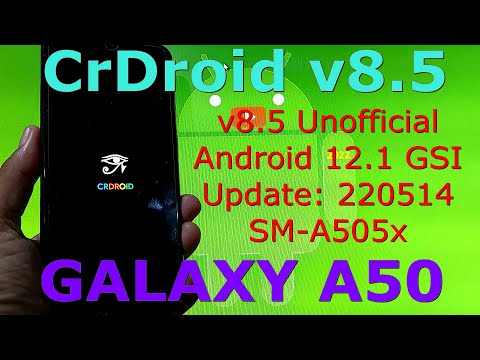 CrDroid v8.5 for Samsung Galaxy A50 Android 12.1 GSI Update: 220514