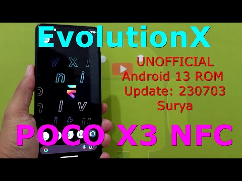 EvolutionX 7.9 UNOFFICIAL for Poco X3 Android 13 ROM Update: 230703