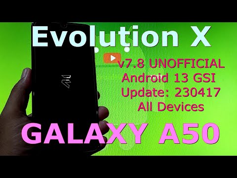 Evolution X 7.8 UNOFFICIAL for Galaxy A50 Android 13 GSI Update: 230417