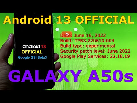 Android 13 OFFICIAL for Samsung Galaxy A50s Google GSI Beta3 Update: 220616