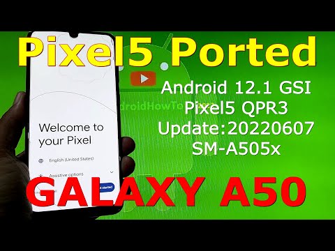 Android 12.1 for Galaxy A50 Pixel5 GSI Update:20220607