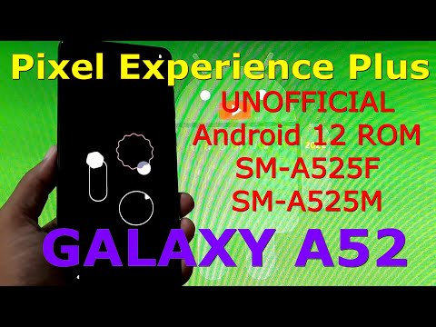 Pixel Experience Plus 12 for Samsung Galaxy A52 4G Android 12 ROM