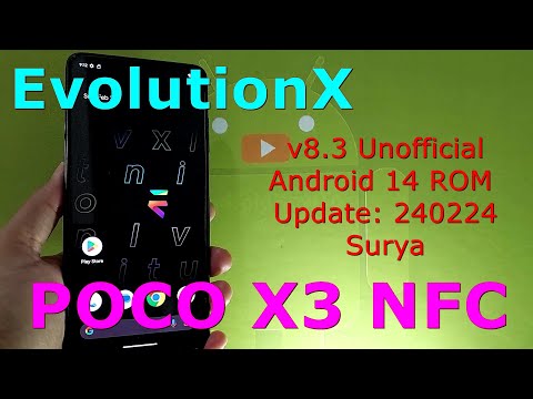 EvolutionX 8.3 Unofficial for Poco X3 Android 14 ROM Update: 240224
