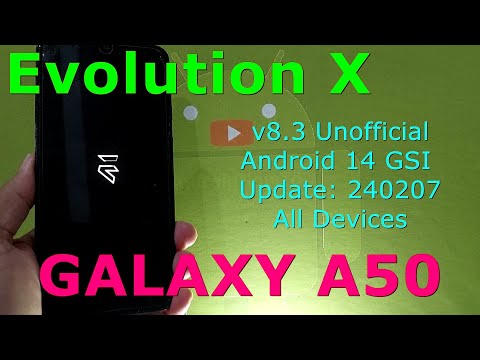 Evolution X 8.3 Unofficial for Samsung Galaxy A50 Android 14 GSI Update: 240207
