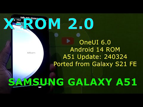 X-ROM OneUI 6.0 v2.0 Android 14 ROM for Samsung Galaxy A51 Update: 240324