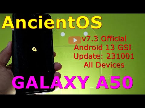 AncientOS 7.3 Official for Galaxy A50 Android 13 GSI Update: 231001