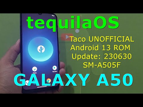 tequilaOS Taco for Galaxy A50 Android 13 ROM Update: 230630
