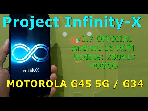 Project Infinity-X v2.7 OFFICIAL for Motorola G45/G34 Android 15 ROM Update: 250417