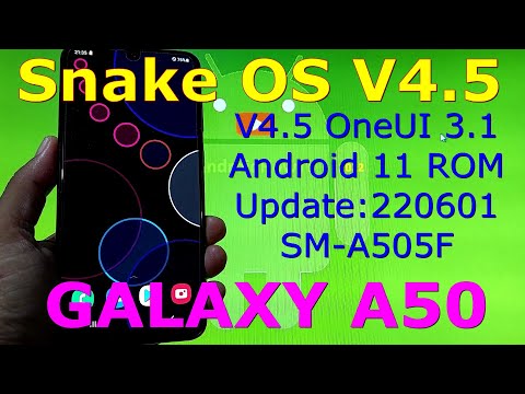 Snake OS V4.5 OneUI 3.1 for Samsung Galaxy A50 Android 11 Update:220601