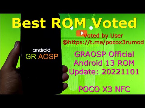 Best ROM Voted: GR AOSP for Poco X3 Android 13 Update: 20221101