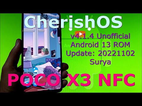 CherishOS 4.1.4 Unofficial for Poco X3 Android 13 Update: 20221102