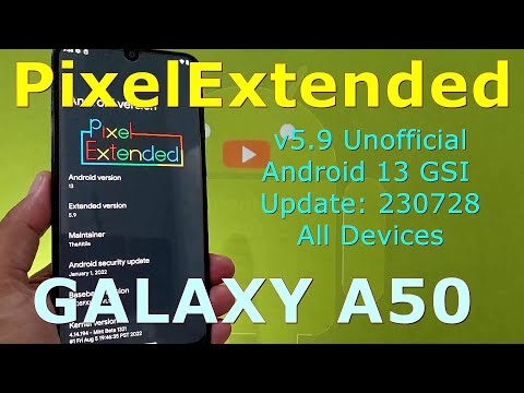 PixelExtended 5.9 Unofficial for Galaxy A50 Android 13 GSI Update: 230728