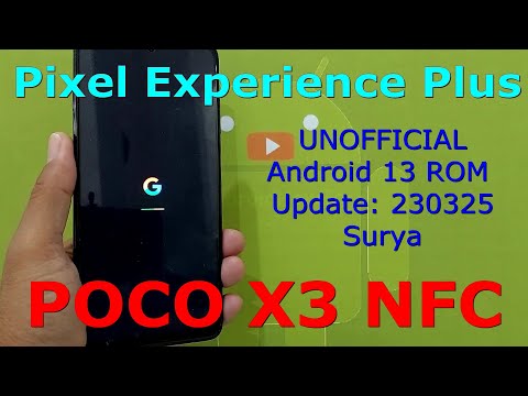 Pixel Experience Plus UNOFFICIAL for Poco X3 Android 13 ROM Update: 230325