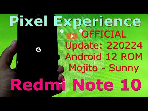 Pixel Experience OFFICIAL for Redmi Note 10 (Mojito) Android 12 Update: 220224