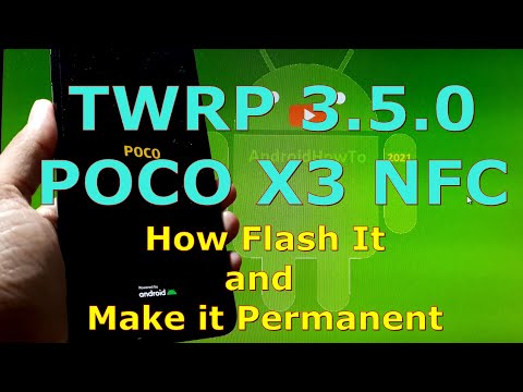 How to Flash TWRP 3.5.0 for Xiaomi POCO X3 NFC - Permanent