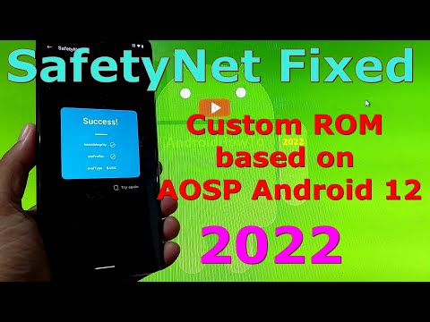 How to bypass SafetyNet Fix in 2022 with Custom ROM based on AOSP Android 12