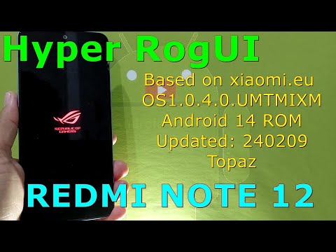 Hyper RogUI Android 14 for Redmi Note 12 Topaz Updated: 240209