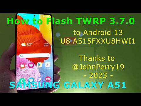 How to Flash TWRP 3.7.0 on Samsung Galaxy A51 SM-A515F Android 13 U8 A515FXXU8HWI1 Firmware