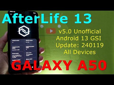 AfterLife 13 Unofficial for Samsung Galaxy A50 Android 13 GSI Update: 240119