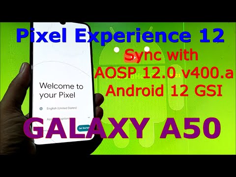 Pixel Experience 12.0 v400.a Android 12 for Samsung Galaxy A50 - GSI ROM