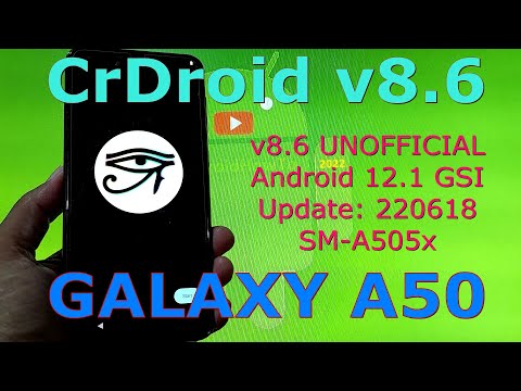 CrDroid v8.6 for Samsung Galaxy A50 Android 12.1 GSI Update: 220618