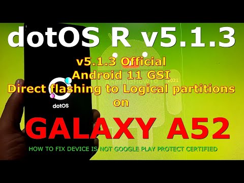 dotOS R v5.1.3 on Samsung Galaxy A52 Android 11 GSI ROM ( Direct flashing to Logical partitions )