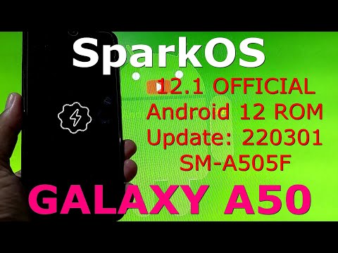 SparkOS 12.1 OFFICIAL for Samsung Galaxy A50 Android 12 ROM Update: 220301