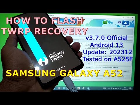 How to Flash TWRP Recovery v3.7.0 Official for Samsung Galaxy A52 Android 13 Update: 202312