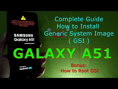How to Install Generic System Image (GSI) on Samsung Galaxy A51 - U8 Bootloader